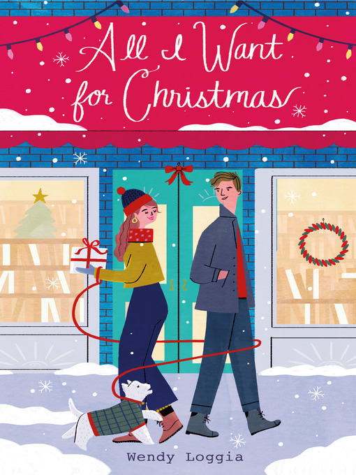 Title details for All I Want for Christmas by Wendy Loggia - Wait list